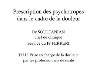 Prescription des psychotropes dans le cadre de la douleur
