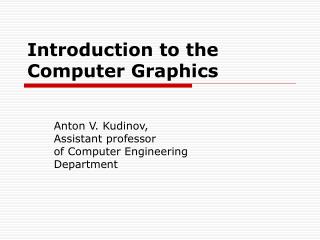 Introduction to the Computer Graphics