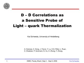 D – D Correlations as a Sensitive Probe of Light – quark Thermalization