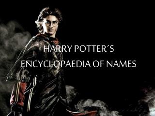 HARRY POTTER´S ENCYCLOPAEDIA OF NAMES