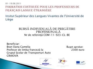 BURS Ă INDIVIDUALĂ DE PREGĂTIRE PROFESIONALĂ Nr de referinţă COM-11-923-CL-BE