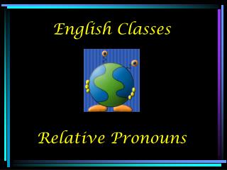 English Classes Relative Pronouns