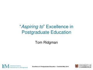 “ Aspiring to ” Excellence in Postgraduate Education