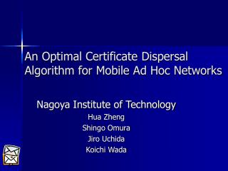An Optimal Certificate Dispersal Algorithm for Mobile Ad Hoc Networks