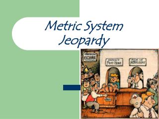 Metric System Jeopardy