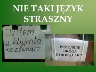 NIE TAKI JĘZYK STRASZNY