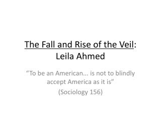 The Fall and Rise of the Veil : Leila Ahmed