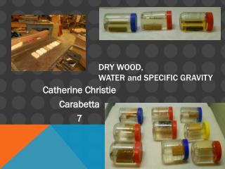 DRY WOOD, WATER and SPECIFIC GRAVITY