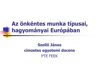 Az önkéntes munka típusai, hagyományai Európában