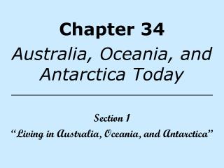 Chapter 34 Australia, Oceania, and Antarctica Today Section 1
