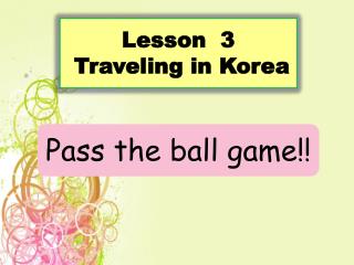 Lesson 3 Traveling in Korea