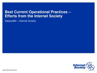 Best Current Operational Practices – Efforts from the Internet Society