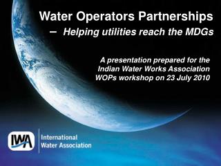 Water Operators Partnerships – Helping utilities reach the MDGs
