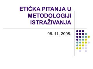 ETI ČKA PITANJA U METODOLOGIJI ISTRAŽIVANJA