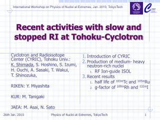 Recent activities with slow and stopped RI at Tohoku-Cyclotron