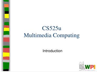 CS525u Multimedia Computing