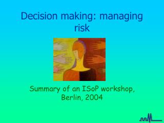 Decision making: managing risk