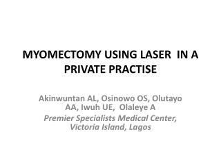 MYOMECTOMY USING LASER IN A PRIVATE PRACTISE