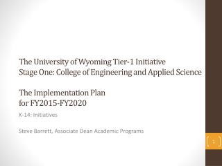 K-14: Initiatives Steve Barrett, Associate Dean Academic Programs