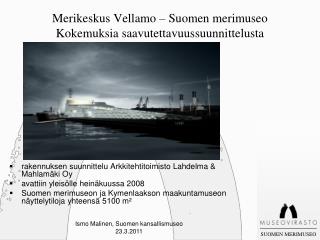 Merikeskus Vellamo – Suomen merimuseo Kokemuksia saavutettavuussuunnittelusta