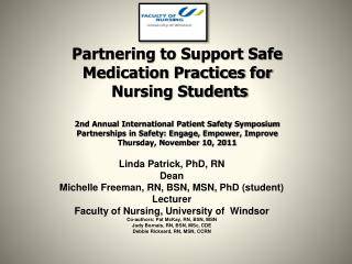 Linda Patrick, PhD, RN Dean Michelle Freeman, RN, BSN, MSN, PhD (student) Lecturer