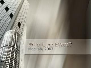 Who is mr. Evard?