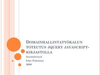 Domainhallintatyökalun toteutus jquery javascript-kirjastolla