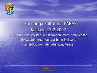 Liikunnan ja kulttuurin PARAS Kokkola 13.2.2007