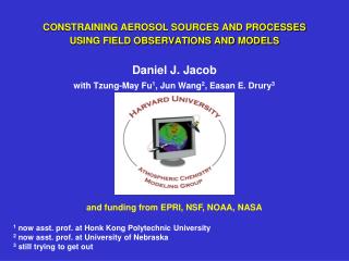 CONSTRAINING AEROSOL SOURCES AND PROCESSES USING FIELD OBSERVATIONS AND MODELS