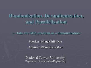 Randomization, Derandomization, and Parallelization --- take the MIS problem as a demonstration