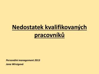 Nedostatek kvalifikovaných pracovníků