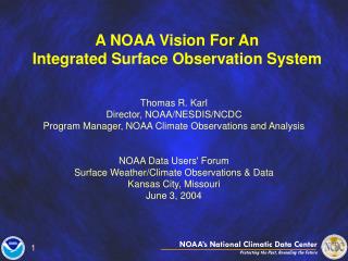 Thomas R. Karl Director, NOAA/NESDIS/NCDC