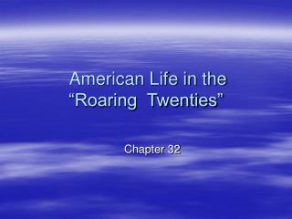 American Life in the “Roaring Twenties”