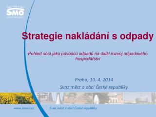 Praha, 10. 4. 2014 Svaz měst a obcí České republiky