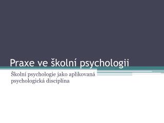 Praxe ve školní psychologii