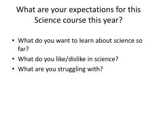 What are your expectations for this Science course this year?