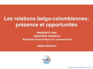 Les relations belgo-colombiennes: présence et opportunités