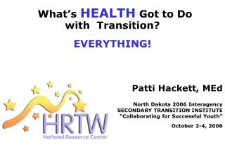 What’s HEALTH Got to Do with Transition? EVERYTHING!