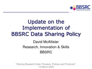 Update on the Implementation of BBSRC Data Sharing Policy