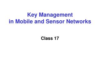 Key Management in Mobile and Sensor Networks