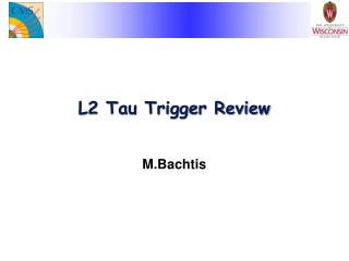 L2 Tau Trigger Review