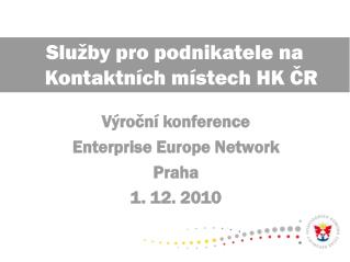 Výroční konference Enterprise Europe Network Praha 1. 12. 2010