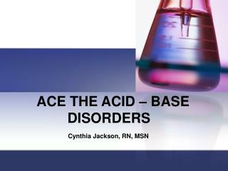 ACE THE ACID – BASE DISORDERS