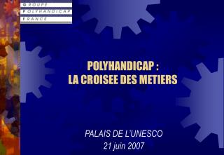 POLYHANDICAP : LA CROISEE DES METIERS