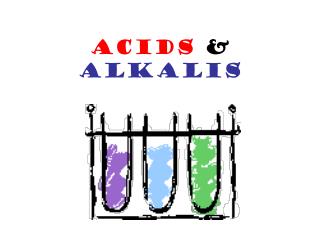 ACIDS &amp; ALKALIS