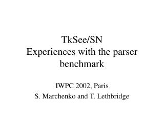 TkSee/SN Experiences with the parser benchmark