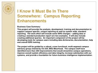 I Know It Must Be In There Somewhere: Campus Reporting Enhancements