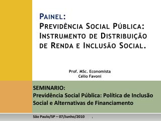 Painel: Previdência Social Pública: Instrumento de Distribuição de Renda e Inclusão Social.