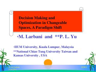 * M. Larbani and **P. L. Yu * IIUM University, Kuala Lumpur, Malaysia