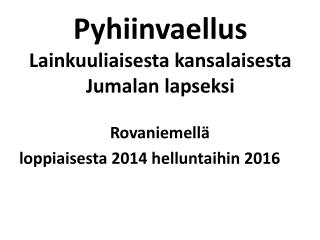 Pyhiinvaellus Lainkuuliaisesta kansalaisesta Jumalan lapseksi